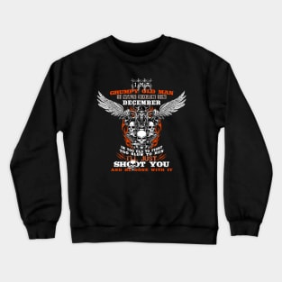 grumpy old man, i was born in December Crewneck Sweatshirt